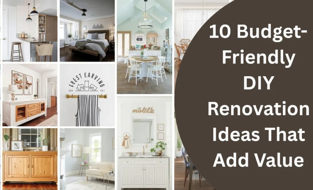 Collage of stylish home interiors including kitchen, bedroom, dining room, and bathroom showcasing budget-friendly DIY renovation ideas.