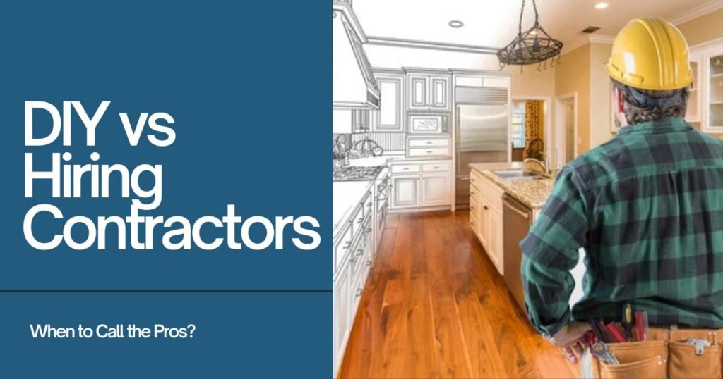 DIY vs Hiring Contractors