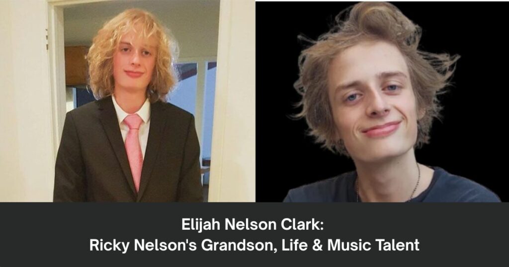 The current image has no alternative text. The file name is: Elijah-Nelson-Clark-Ricky-Nelsons-Grandson-Life-Music-Talent.jpg