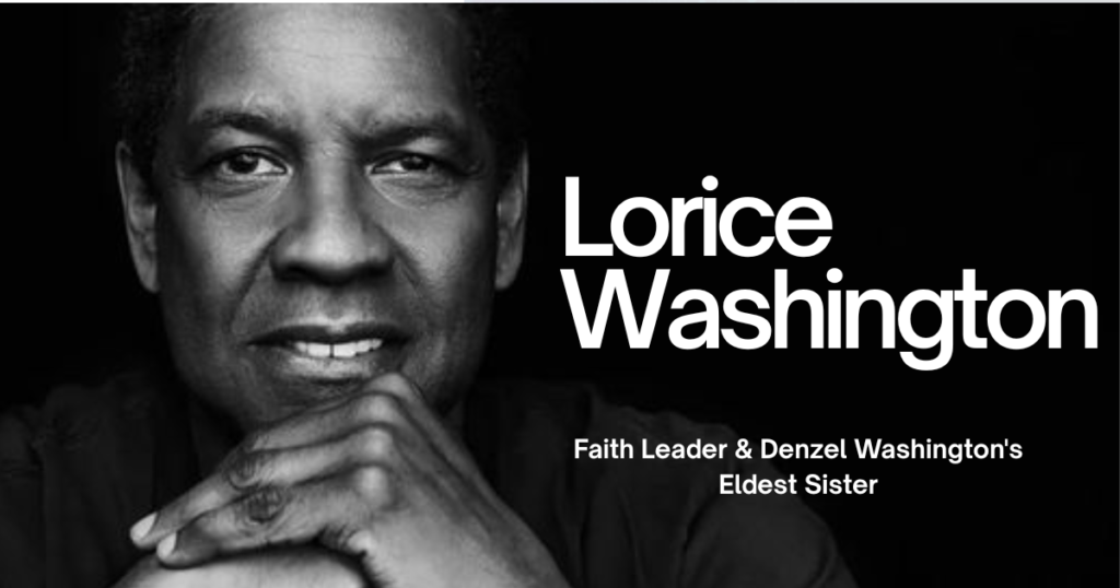 Lorice Washington: Faith Leader & Denzel Washington's Eldest Sister 1 The current image has no alternative text. The file name is: Lorice-Washington.png