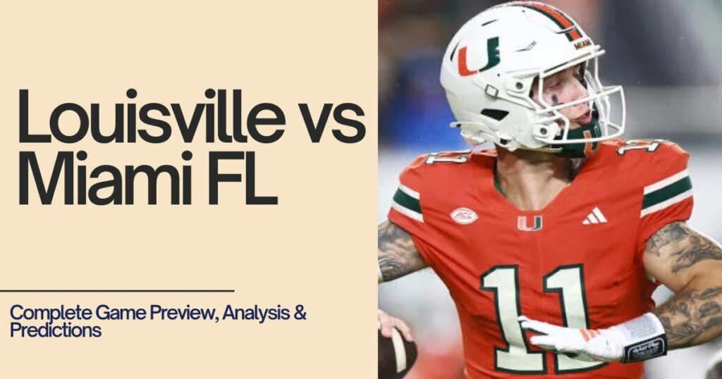 Louisville vs Miami FL: Complete Game Preview, Analysis & Predictions 1 The current image has no alternative text. The file name is: Louisville-vs-Miami-FL-1.jpg