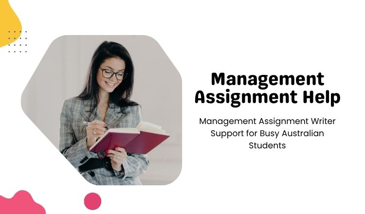 Management Assignment Writer Support for Busy Australian Students