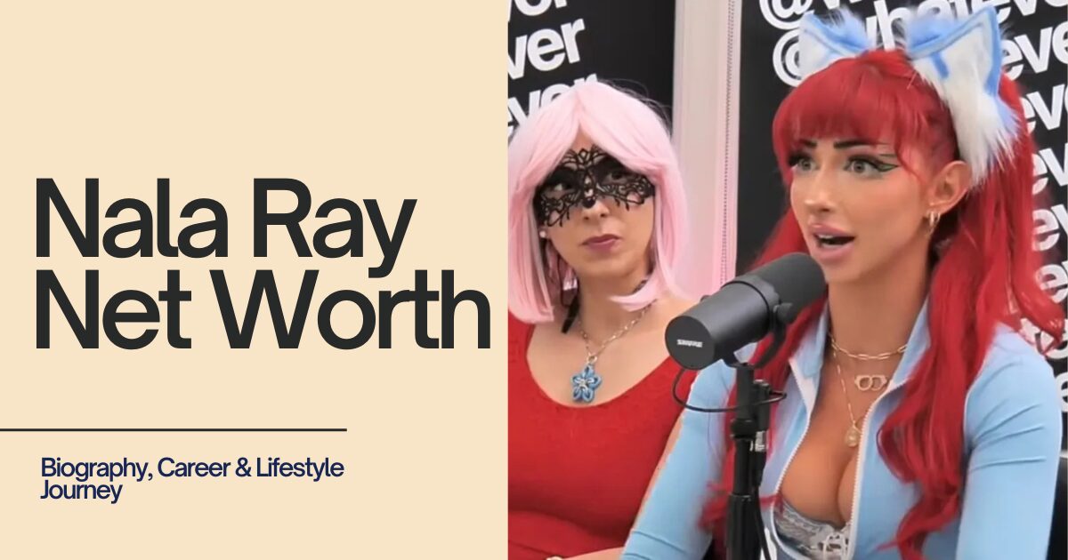 Nala Ray Net Worth