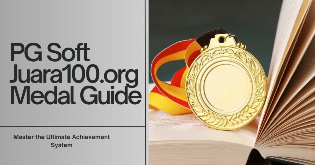 PG Soft Juara100.org Medal Guide: Master the Ultimate Achievement System 1 The current image has no alternative text. The file name is: PG-Soft-Juara100.org-Medal-Guide.jpg