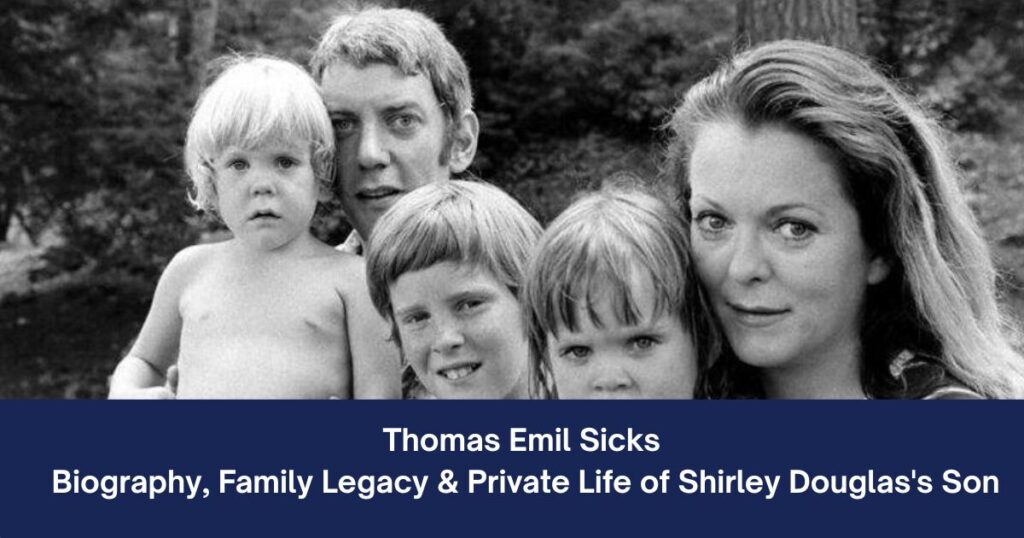 Thomas Emil Sicks: Biography, Family Legacy & Private Life of Shirley Douglas's Son 1 The current image has no alternative text. The file name is: Thomas-Emil-Sicks-Biography-Family-Legacy-Private-Life-of-Shirley-Douglass-Son.jpg