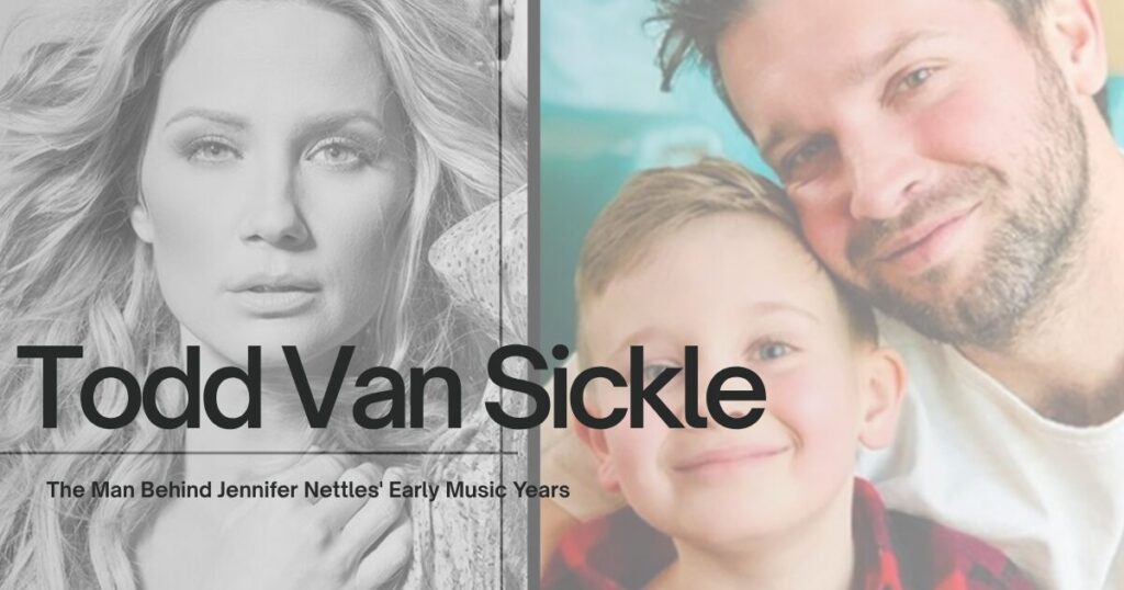 Todd Van Sickle: The Man Behind Jennifer Nettles' Early Music Years 1 The current image has no alternative text. The file name is: Todd-Van-Sickle.jpg