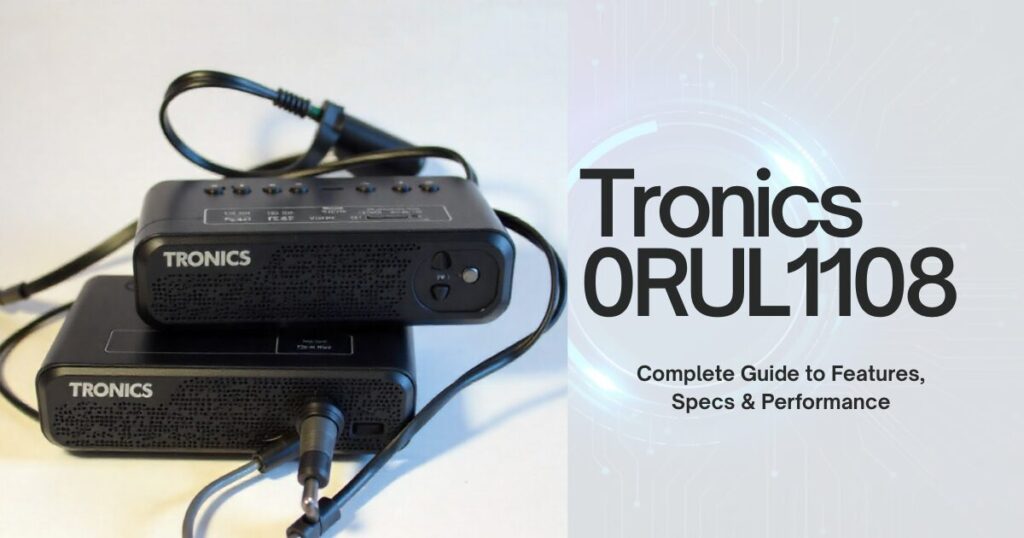 Tronics 0RUL1108: Complete Guide to Features, Specs & Performance 1 The current image has no alternative text. The file name is: Tronics-0RUL1108.jpg