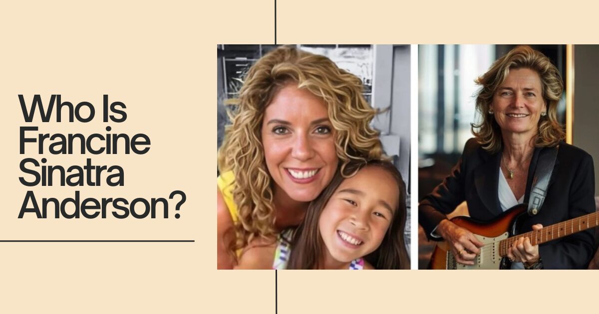 Who Is Francine Sinatra Anderson