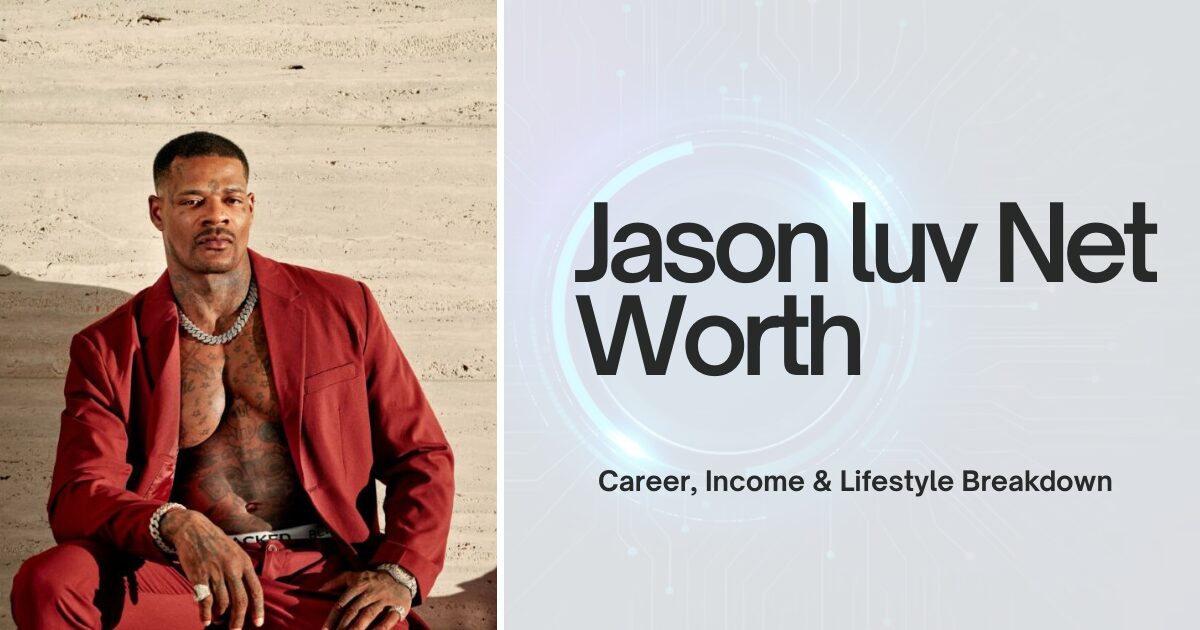 jason luv net worth