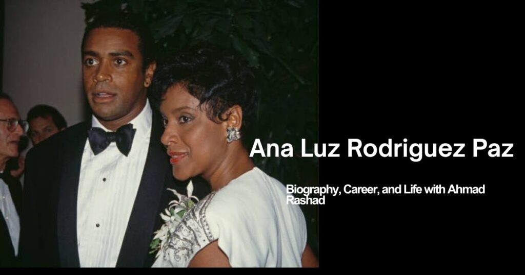 Ana Luz Rodriguez Paz: Biography, Career, and Life with Ahmad Rashad 1 The current image has no alternative text. The file name is: Ana-Luz-Rodriguez-Paz.jpg