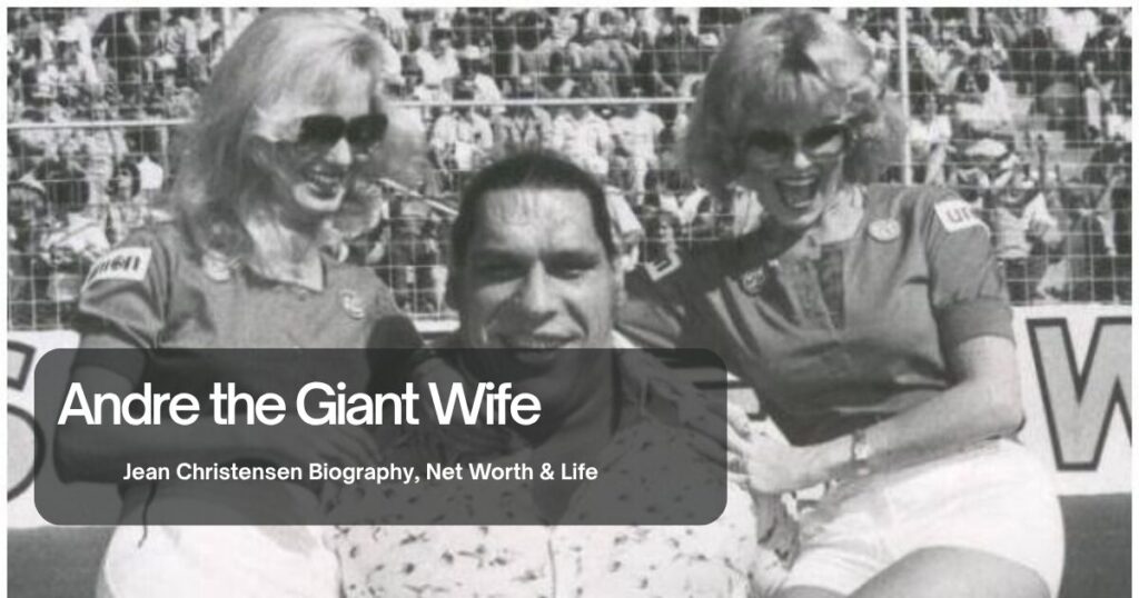 Andre the Giant Wife: Jean Christensen Biography, Net Worth & Life 1 The current image has no alternative text. The file name is: Andre-the-Giant-Wife.jpg