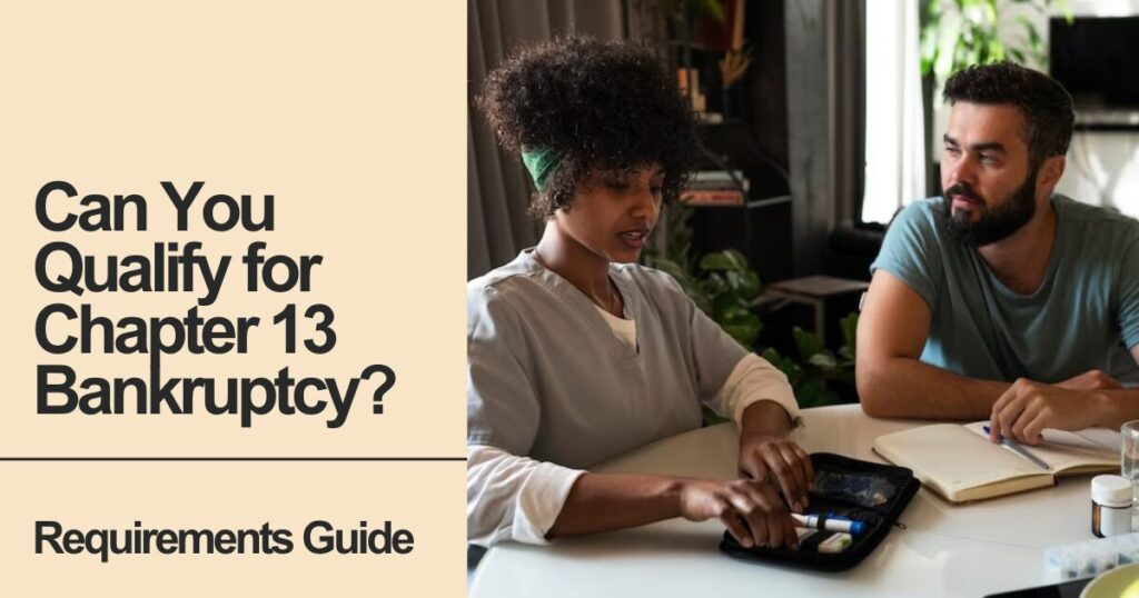 The current image has no alternative text. The file name is: Can-You-Qualify-for-Chapter-13-Bankruptcy-Requirements-Guide.jpg
