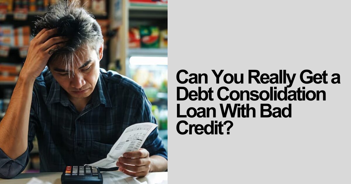 Debt consolidation loans with bad credit