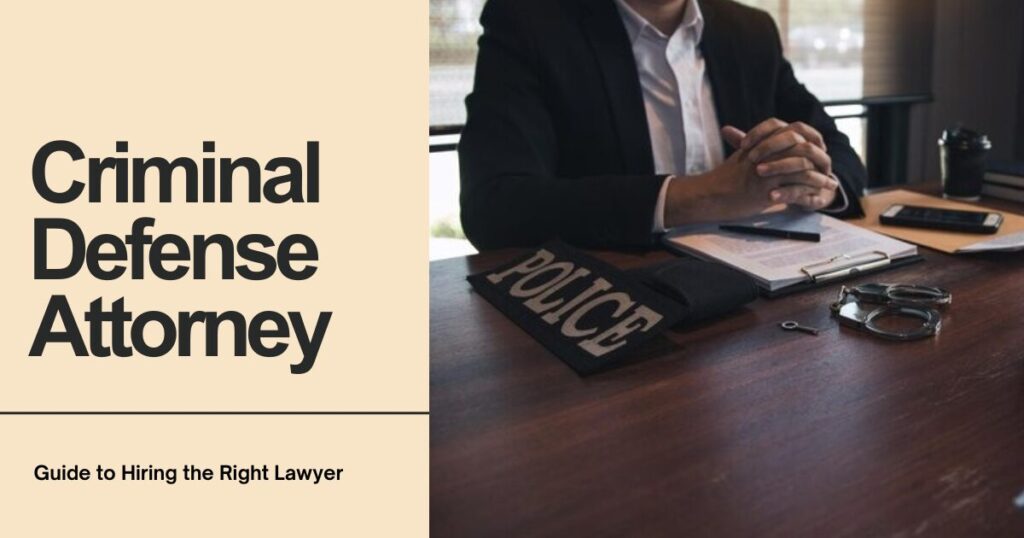 Criminal Defense Attorney: Guide to Hiring the Right Lawyer 1 The current image has no alternative text. The file name is: Criminal-Defense-Attorney.jpg