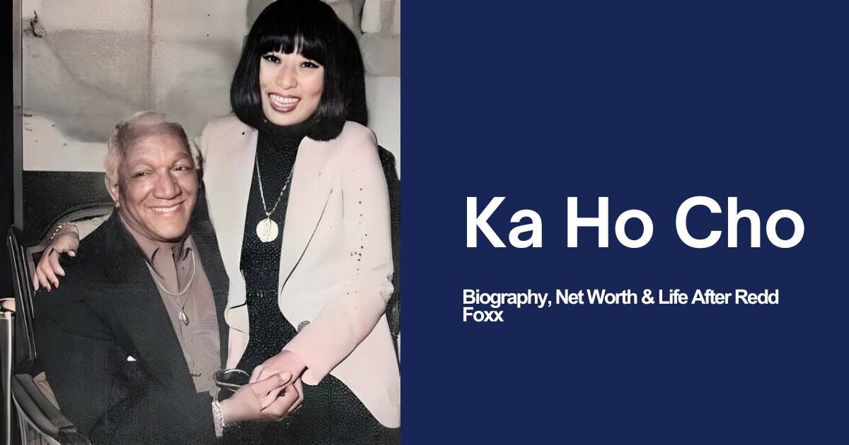 Ka Ho Cho Biography, Net Worth & Life After Redd Foxx