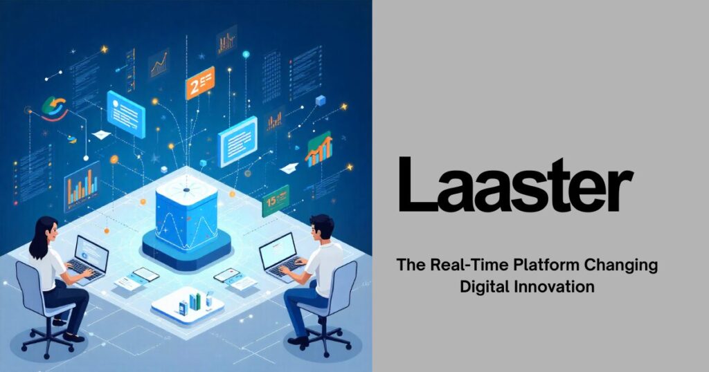Laaster: The Real-Time Platform Changing Digital Innovation 1 The current image has no alternative text. The file name is: Laaster-.jpg