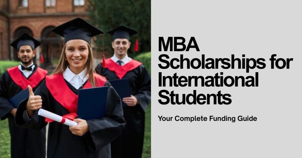MBA Scholarships for International Students: Your Complete Funding Guide 1 The current image has no alternative text. The file name is: MBA-Scholarships-for-International-Students.jpg