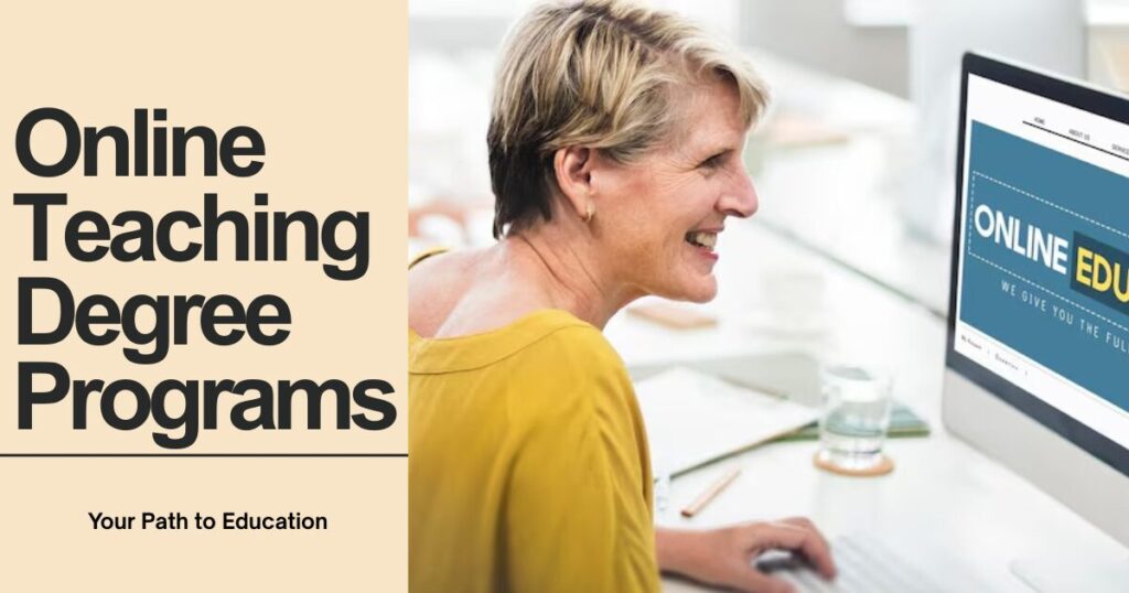 Online Teaching Degree Programs: Your Path to Education 1 The current image has no alternative text. The file name is: Online-Teaching-Degree-Programs.jpg