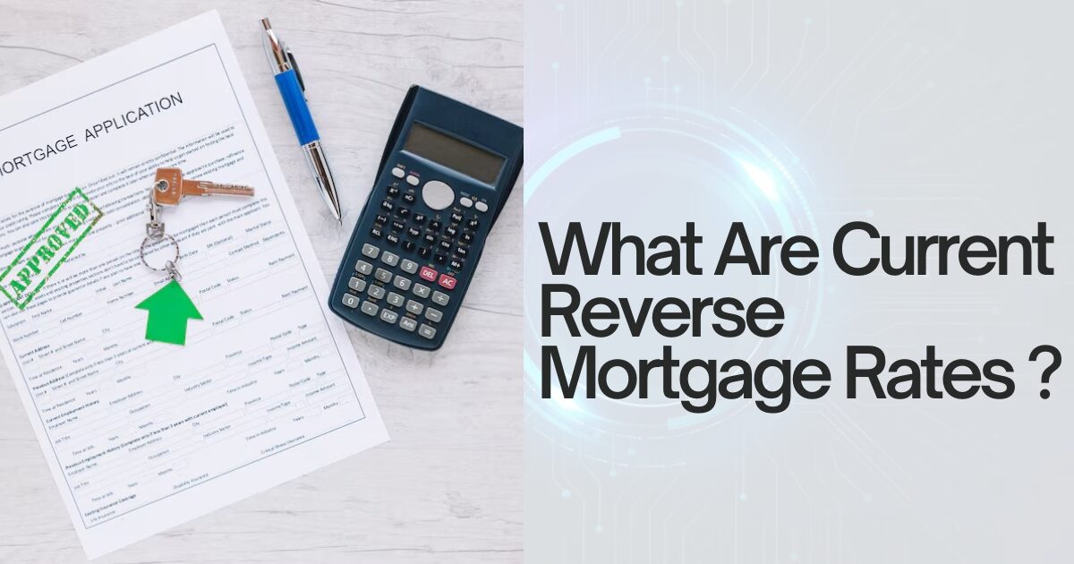 Reverse Mortgage Rates
