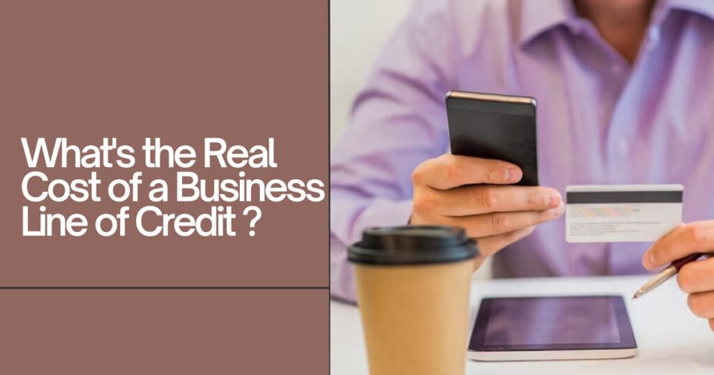 What's the Real Cost of a Business Line of Credit ? 1 The current image has no alternative text. The file name is: Whats-the-Real-Cost-of-a-Business-Line-of-Credit-.jpg