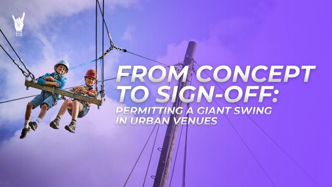 From Concept to Sign-Off Permitting a Giant Swing in Urban Venues